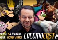 Locomocast #3 – Entrevista com o Dublador Ricardo Juarez