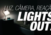 Luz, Câmera, Reação – Lights Out!