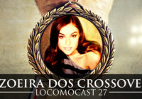 Locomocast #27 – A Zoeira dos Crossovers 1