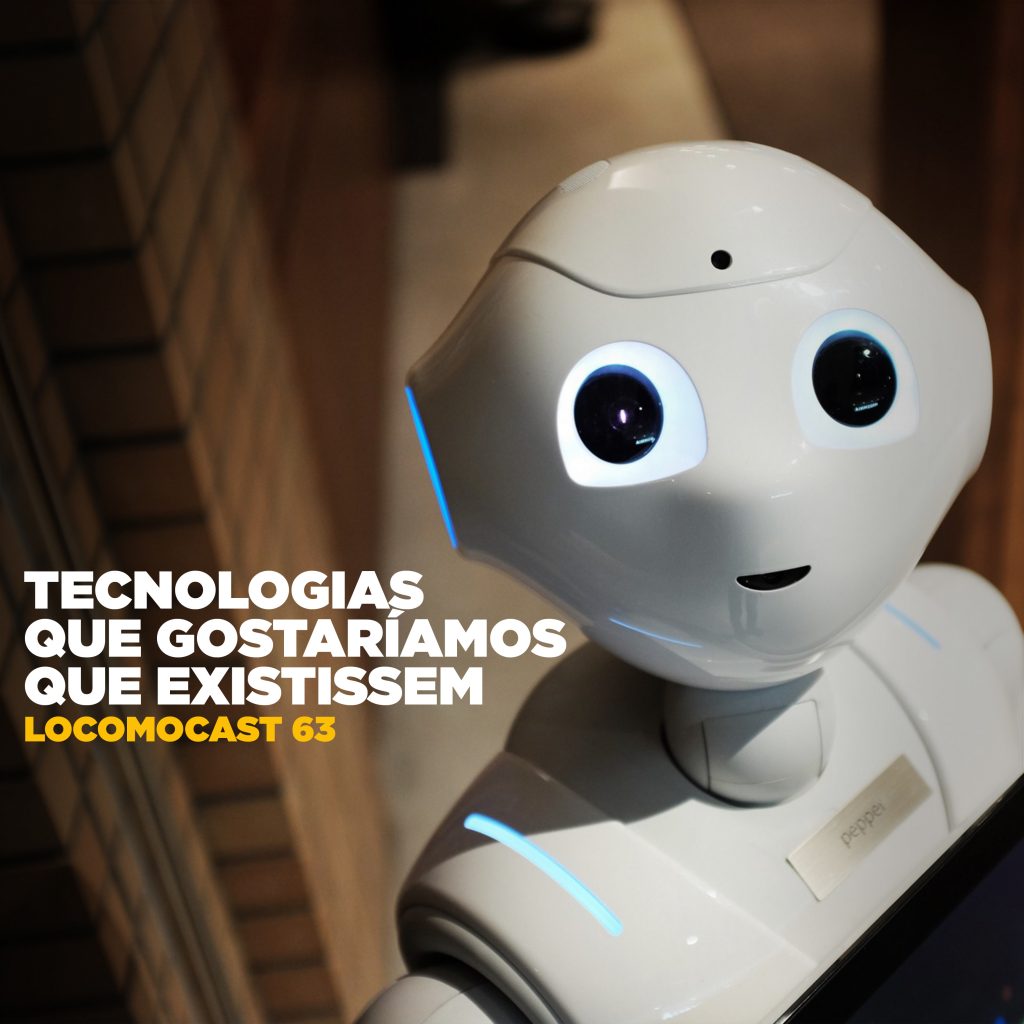 Locomocast #63 – Tecnologias que Gostaríamos que Existissem episode artwork