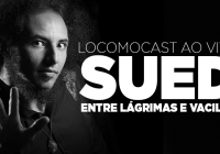 Locomocast Ao Vivo – SUED – Entre Lágrimas e Vacilos