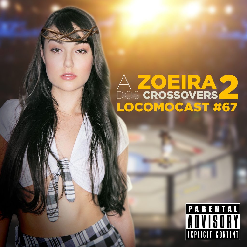 Locomocast #67 – A Zoeira dos Crossovers 2 episode artwork