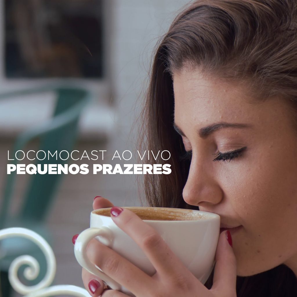 Locomocast Ao Vivo – Pequenos Prazeres episode artwork