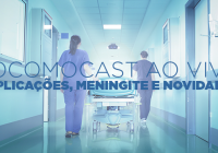 Locomocast Ao Vivo – Explicações, Meningite e Novidades