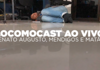 Locomocast Ao Vivo – Renato Augusto, Mendigos e Matão