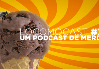 Locomocast #71 – Um Podcast de Merda