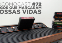 Locomocast #72 – Jogos Que Marcaram Nossas Vidas Pt.1