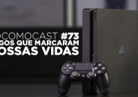 Locomocast #73 – Jogos Que Marcaram Nossas Vidas Pt.2