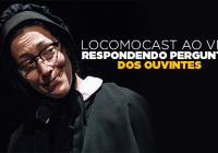 Locomocast Ao Vivo – Respondendo Perguntas dos Ouvintes