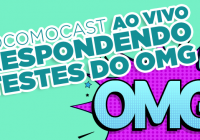 Locomocast Ao Vivo – Respondendo Testes do OMG!