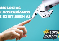 Locomocast #80 – Tecnologias Que Gostaríamos Que Existissem #2
