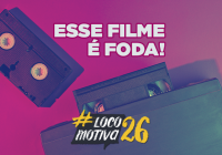 Locomocast #85 – Esse Filme É Foda!