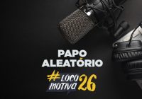 Locomocast #87 – Papo Aleatório